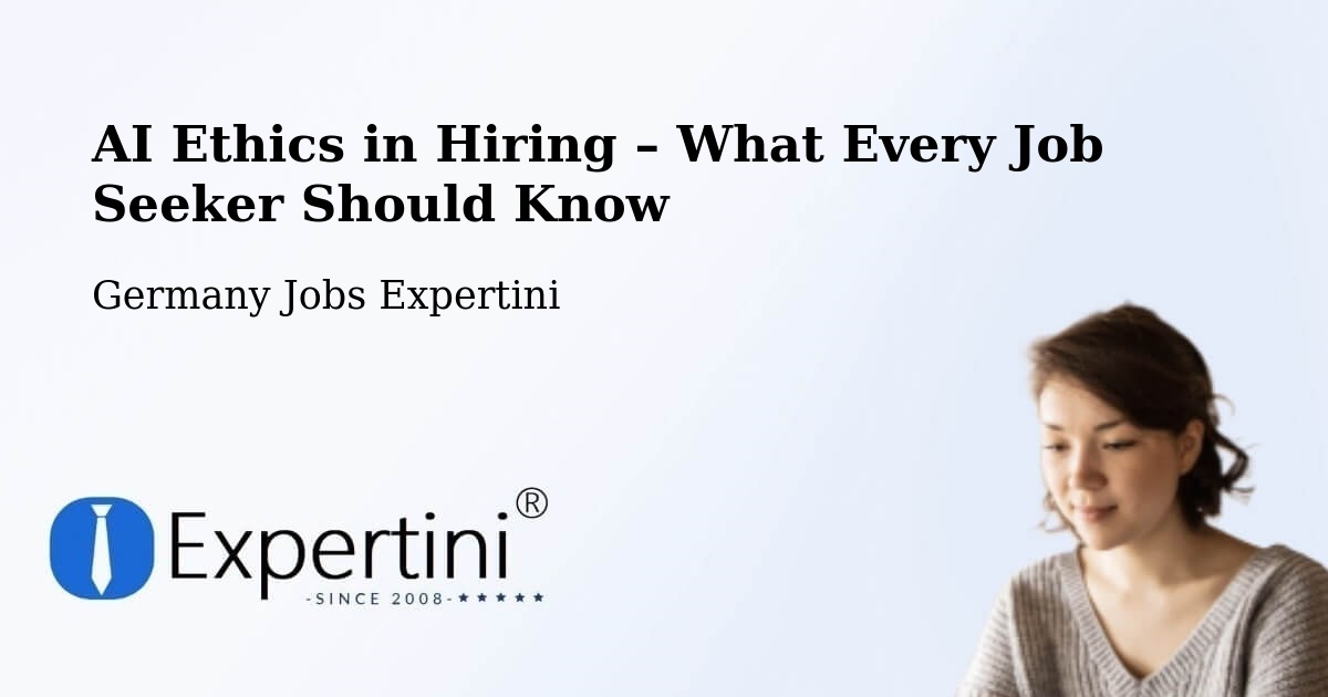 AI Ethics in Recruitment & Hiring – Berkheim - Berkheim, Germany Jobs Expertini